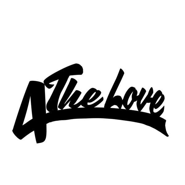 4 The Love 